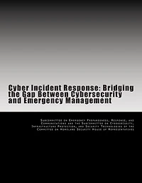 Cyber Incident Response: Bridging the Gap Between Cybersecurity and Emergency Management