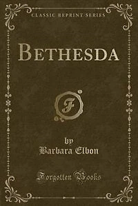 Bethesda (Classic Reprint)