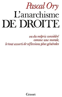 L' anarchisme de droite: essai sur une idéologie sans doctrine