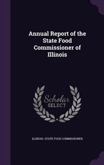 Annual Report of the State Food Commissioner Illinois