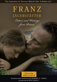Franz Jagerstatter: Letters And Writings From Prison: Letters and Writings from Prison