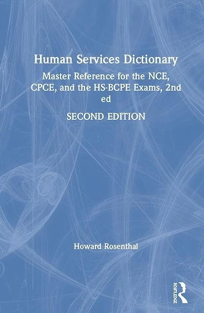 Human Services Dictionary: Master Reference For The Nce, Cpce, And Hs-bcpe Exams, 2nd Ed
