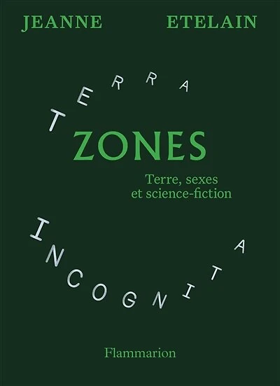 Zones: terre, sexes et science-fiction