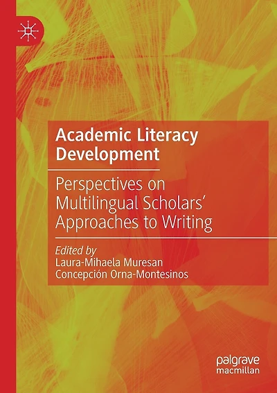 Academic Literacy Development: Perspectives On Multilingual Scholars' Approaches To Writing