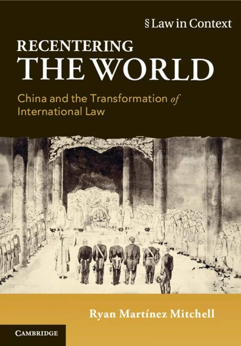 Recentering the World: China and Transformation of International Law