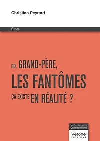 Dis, Grand-Père, les fantômes ça existe en réalité ?