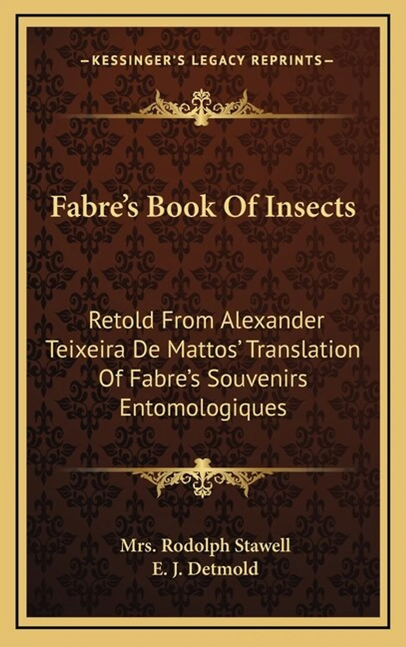 Fabre's Book Of Insects: Retold From Alexander Teixeira De Mattos' Translation Of Fabre's Souvenirs Entomologiques