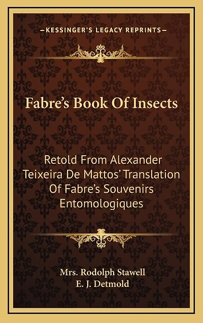 Fabre's Book Of Insects: Retold From Alexander Teixeira De Mattos' Translation Of Fabre's Souvenirs Entomologiques