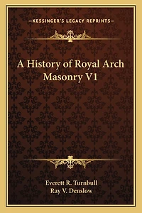 A History of Royal Arch Masonry V1