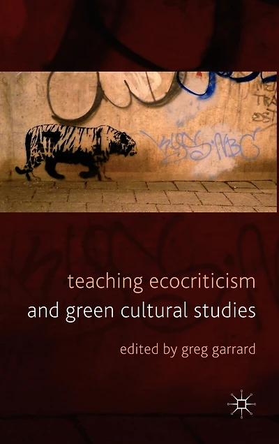 Teaching Ecocriticism And Green Cultural Studies