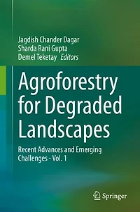 Agroforestry for Degraded Landscapes: Recent Advances and Emerging Challenges
