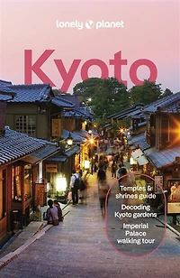 Lonely Planet Kyoto 8 8th Ed.: Plan the Trip of a Lifetime, Detailed Itineraries & Maps, Insider Tips, Covers Gion Southern Higashiyama, Imperial Palace, Arashiyama and more