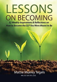Lessons on Becoming: 52 Weekly Inspirations & Reflections on How to Become the SLP You Were Meant to Be