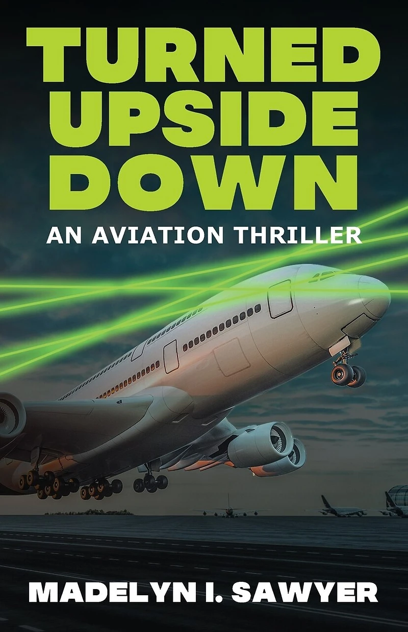 Turned Upside Down: An Aviation Thriller