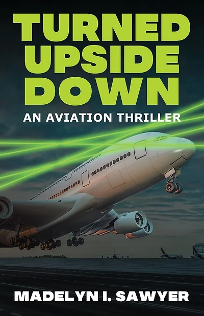 Turned Upside Down: An Aviation Thriller