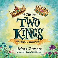 A Tale of Two Kings: God's Story Redemption