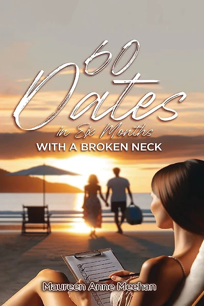 60 Dates in Six Months (with a Broken Neck