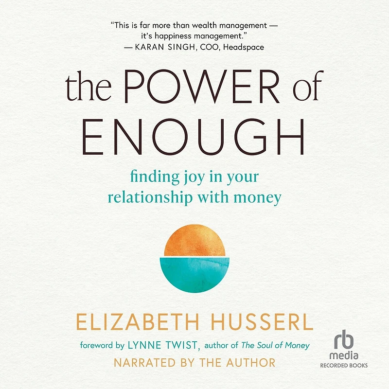 The Power of Enough: Finding Joy Your Relationship with Money