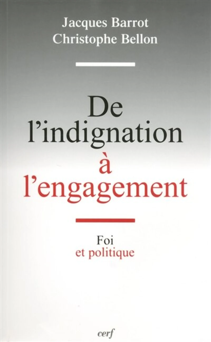 De l'indignation à l'engagement: foi et politique