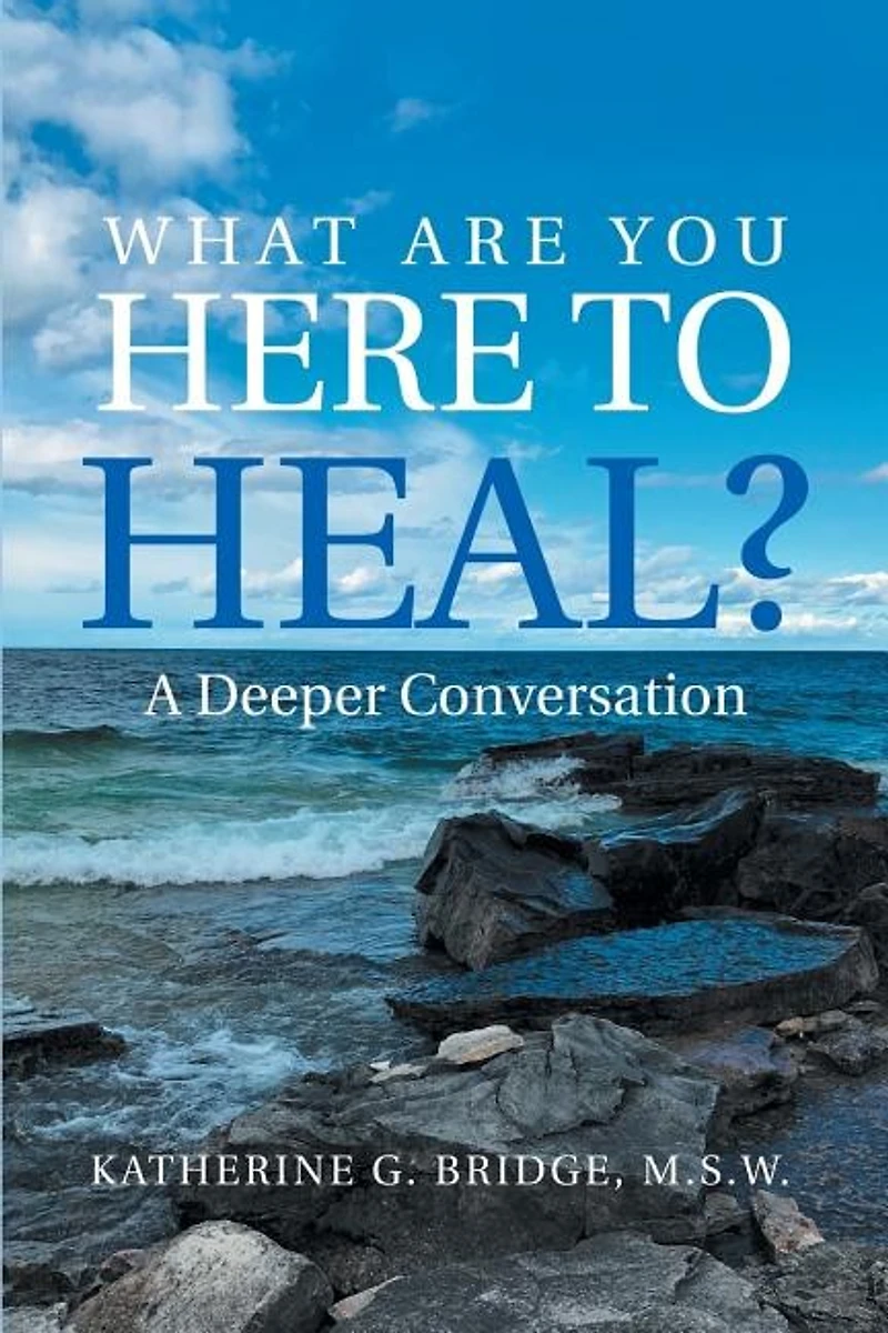 What Are You Here to Heal?: A Deeper Conversation
