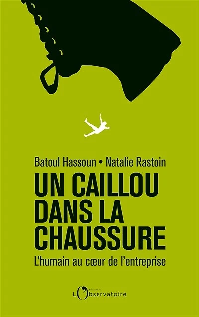 Un caillou dans la chaussure: l'humain au coeur de l'entreprise