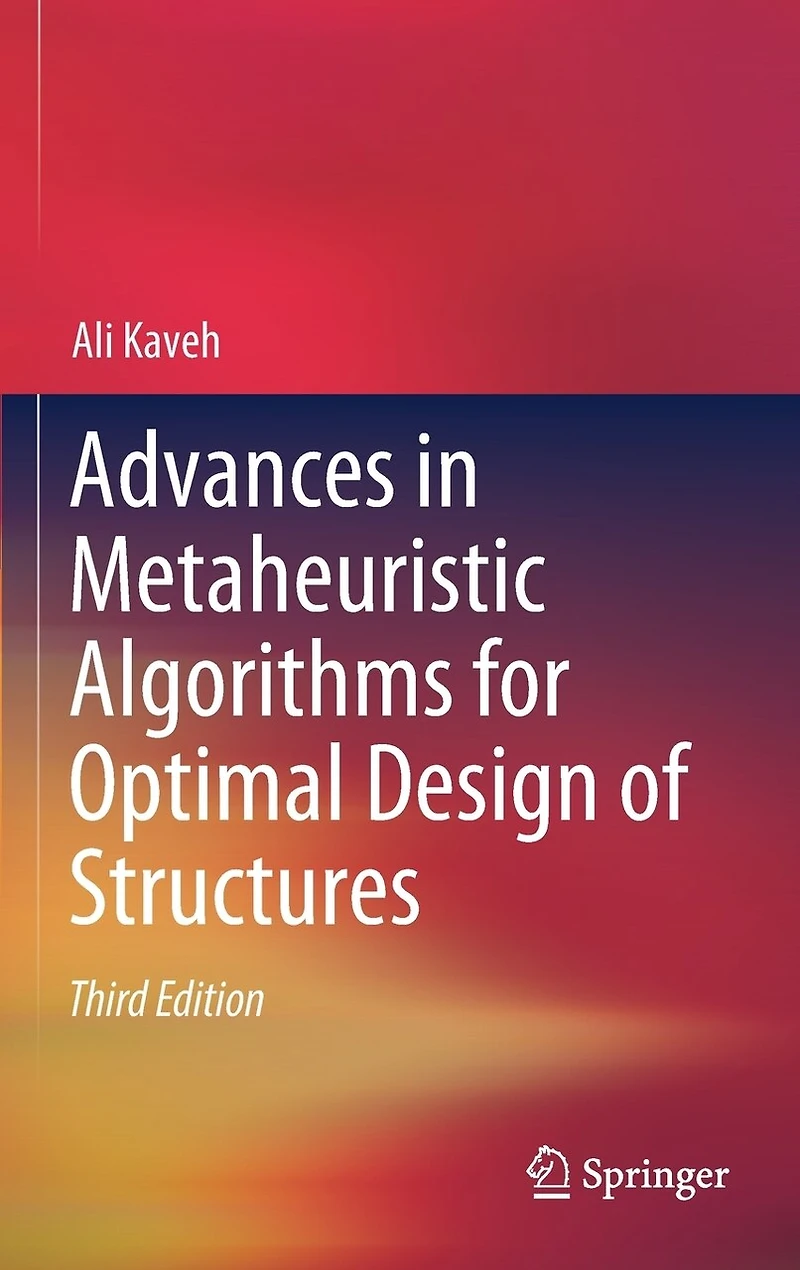Advances Metaheuristic Algorithms for Optimal Design of Structures