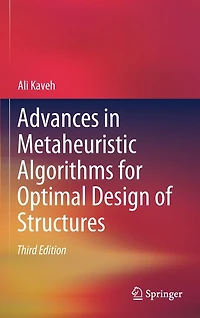Advances Metaheuristic Algorithms for Optimal Design of Structures