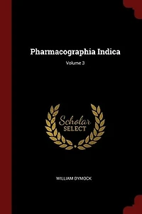 Pharmacographia Indica; Volume 3