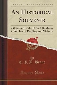 An Historical Souvenir of Several the United Brethren Churches Reading and Vicinity