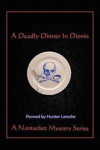 A Deadly Dinner Dionis: Nantucket Murder Mystery Series