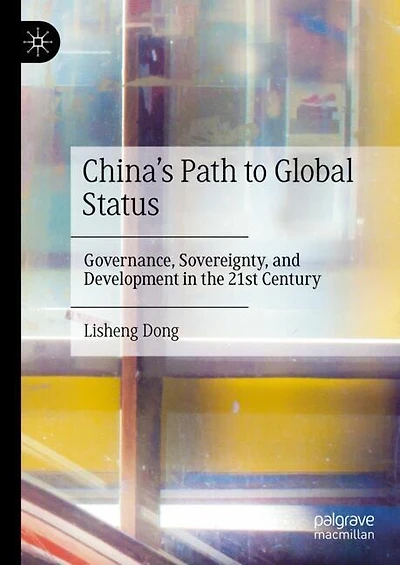China's Path to Global Status: Governance, Sovereignty, and Development the 21st Century