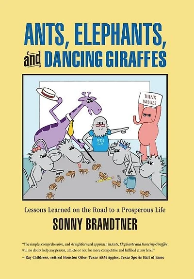 Ants, Elephants, and Dancing Giraffes: Lessons Learned on the Road to a Prosperous Life