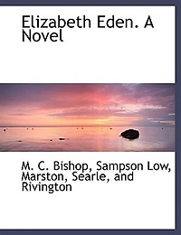 Elizabeth Eden, Vol. 3 of 3: A Novel (Classic Reprint)