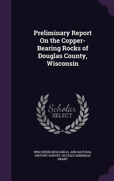 Preliminary Report On the Copper-Bearing Rocks of Douglas County, Wisconsin