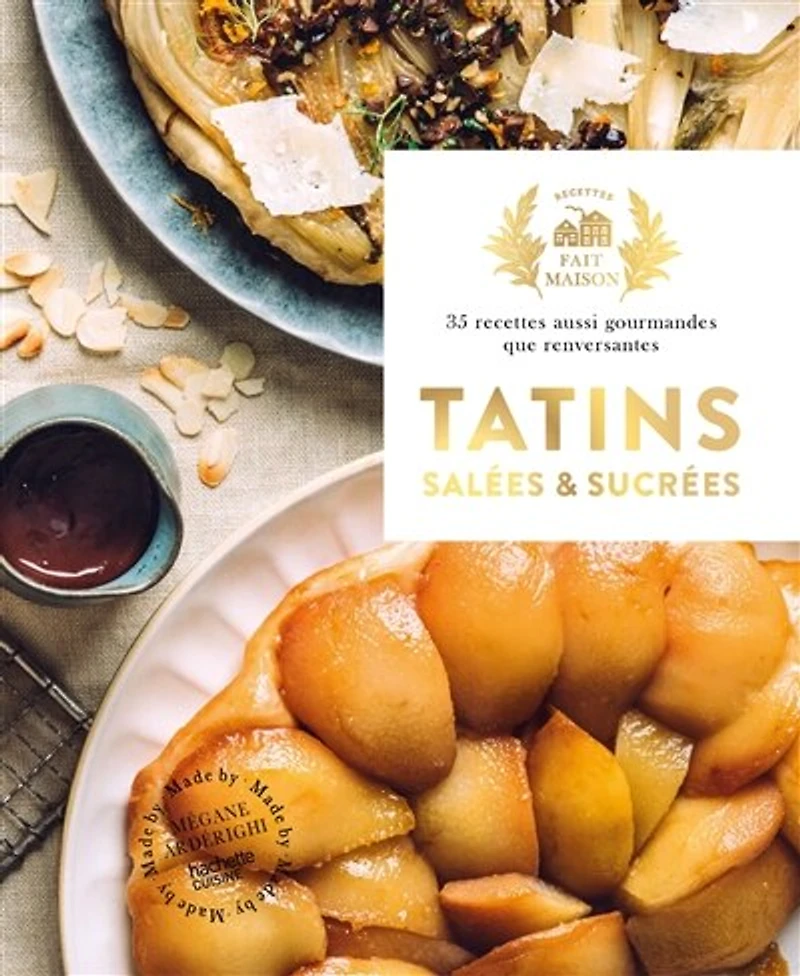 Tatins salées et sucrées: 35 recettes aussi gourmandes que renversantes