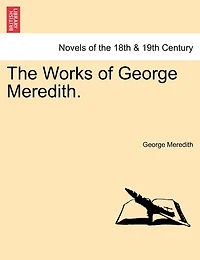 The Works Of George Meredith. Volume Xxxiv