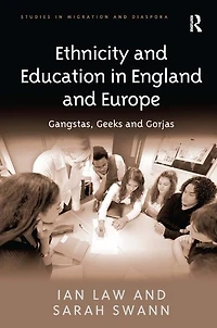 Ethnicity and Education England Europe: Gangstas, Geeks Gorjas