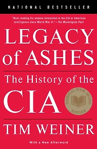 Legacy of Ashes (National Book Award Winner): the History CIA