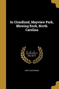 In Cloudland, Mayview Park, Blowing Rock, North Carolina