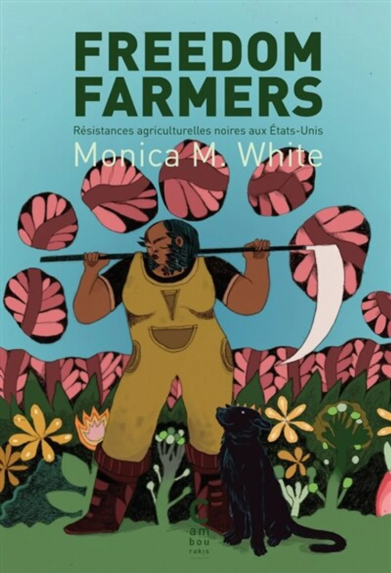 Freedom farmers : résistances agriculturelles noires aux Etats-Unis: résistances agriculturelles noires aux Etats-Unis
