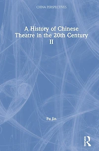 A History of Chinese Theatre the 20th Century II