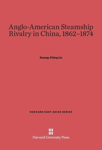 Anglo-American Steamship Rivalry in China, 1862-1874