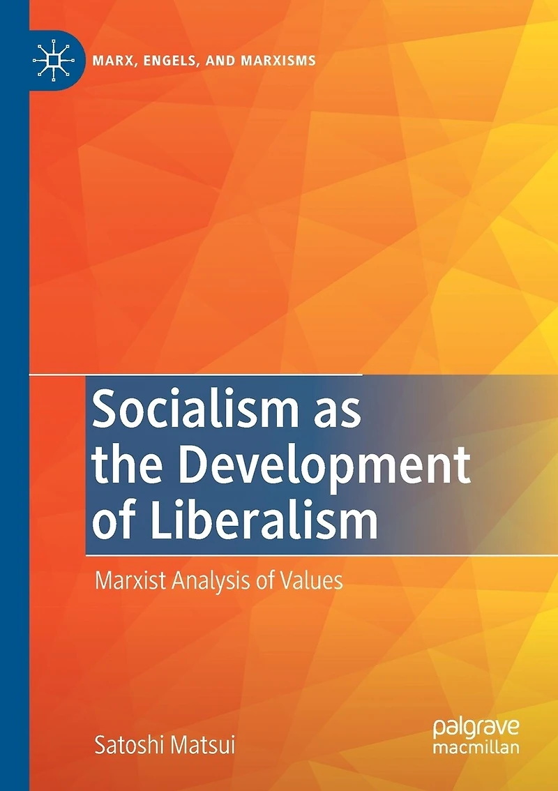 Socialism as the Development of Liberalism: Marxist Analysis of Values