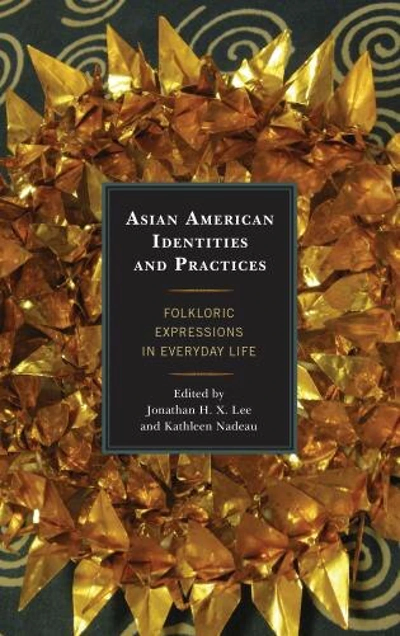 Asian American Identities and Practices: Folkloric Expressions Everyday Life