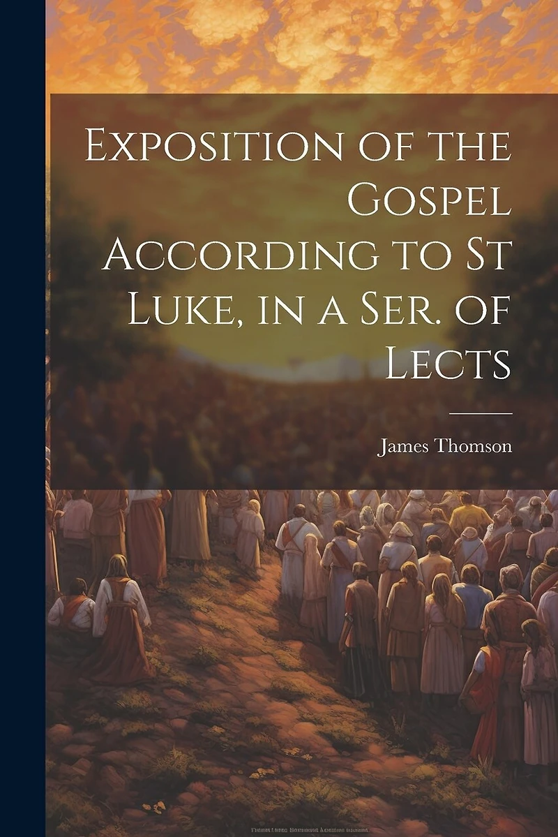Exposition of the Gospel According to St Luke