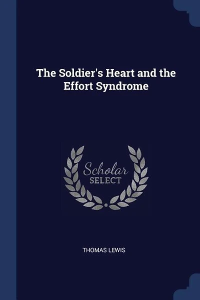 The Soldier's Heart and the Effort Syndrome