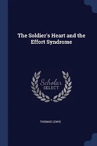 The Soldier's Heart and the Effort Syndrome