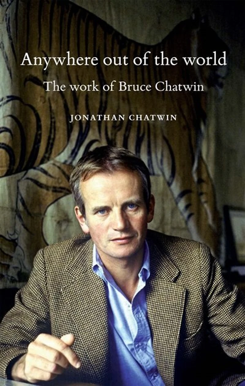 Anywhere out of The world: work Bruce Chatwin