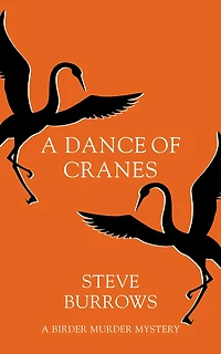 A Dance of Cranes: Birder Murder Mystery