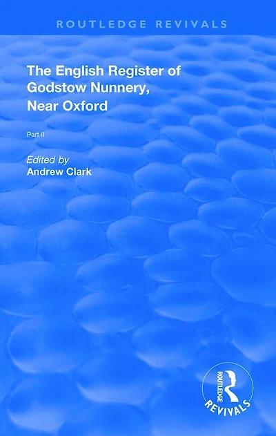 English Register Of Godstow Nunnery, Near Oxford: Part Ii